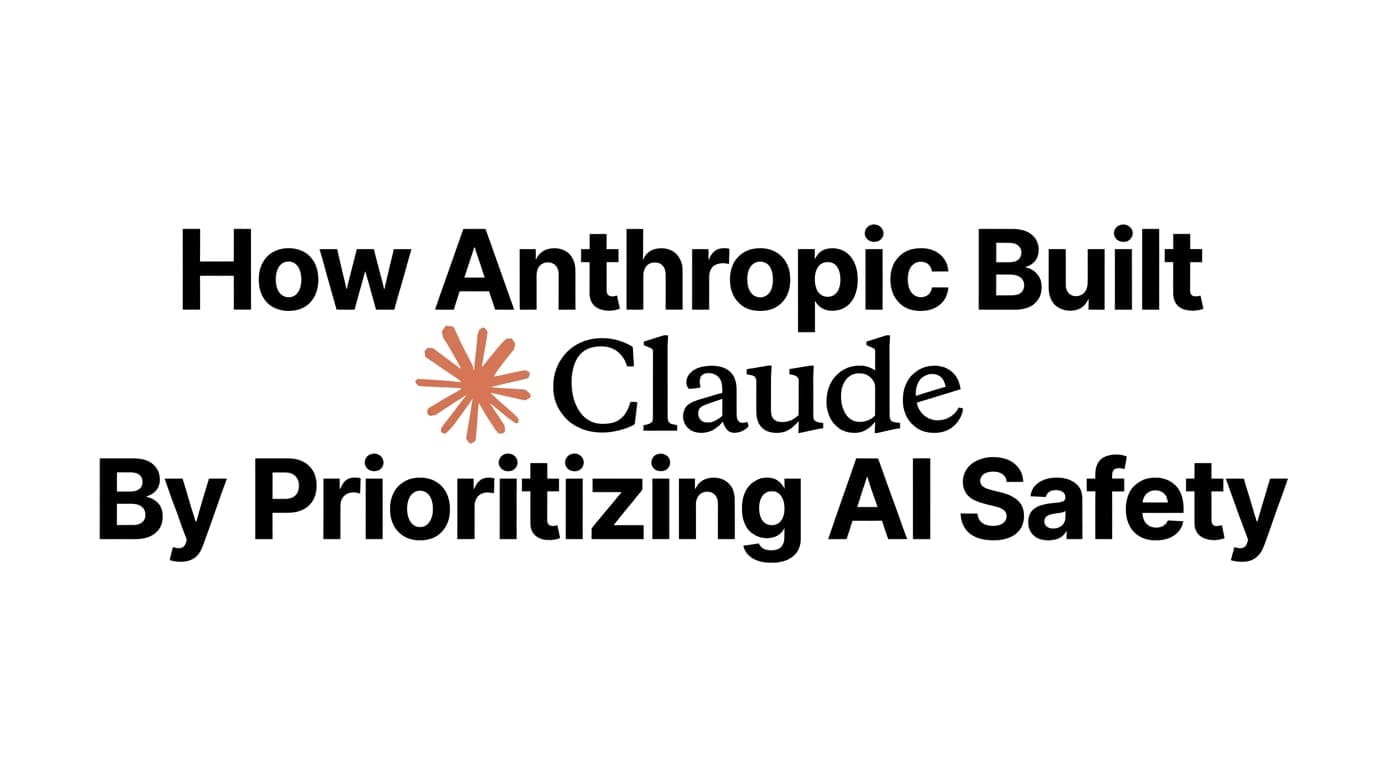 How Anthropic Built Claude by Prioritizing AI Safety