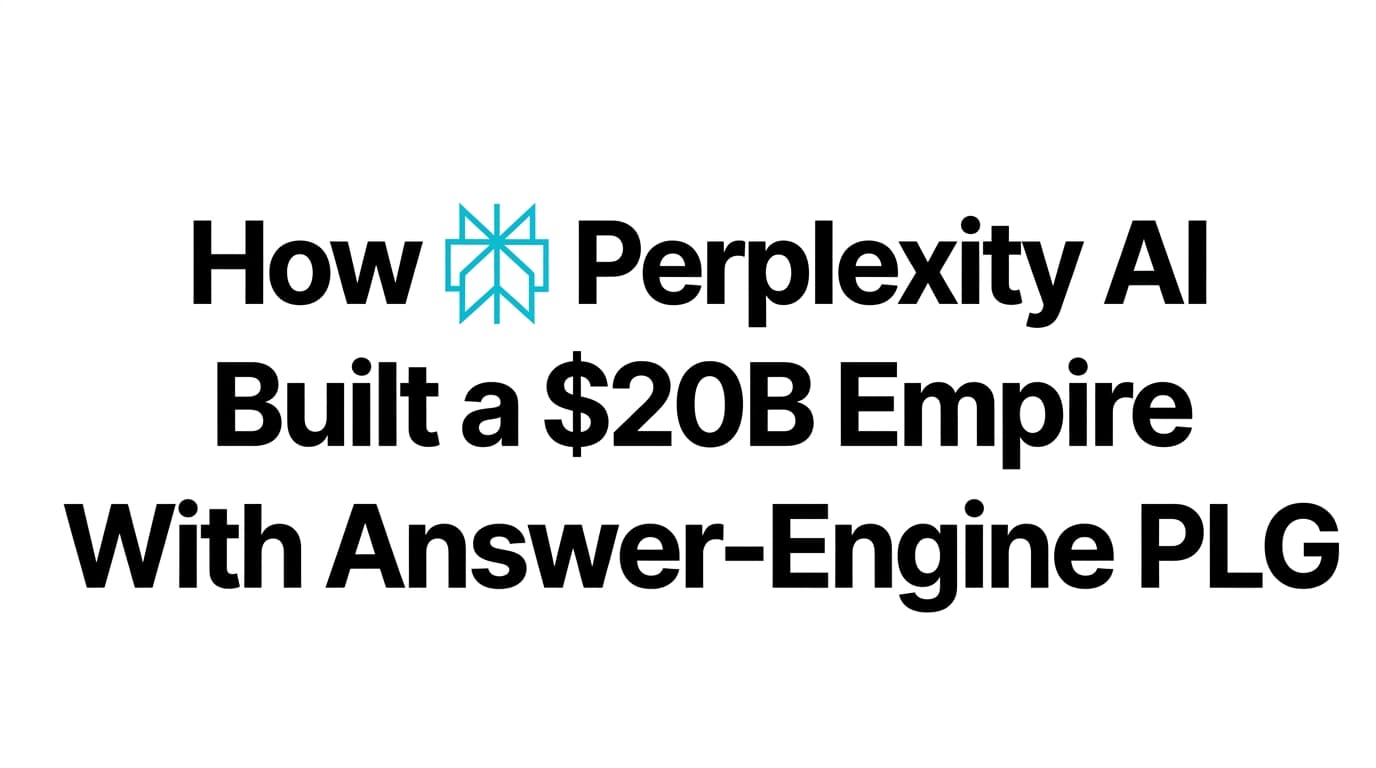 How Perplexity AI is Disrupting Google & Building a $20B Search Empire With Answer-Engine PLG