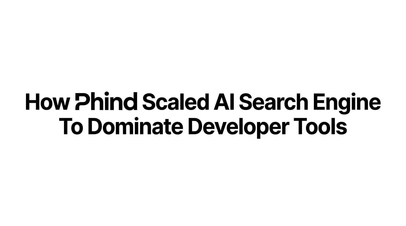How Phind Scaled AI Search Engine To Dominate Developer Tools